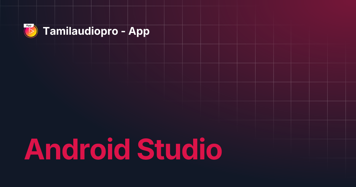 Android studio tamilaudiopro app